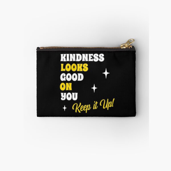 Item preview, Kindness Looks Good on You - Keep it Up! designed and sold by Bold Canvas Studio.