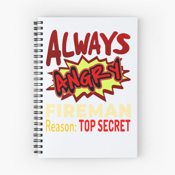 Item preview, Always Angry Fireman Reason: Top Secret! designed and sold by DNC1134.