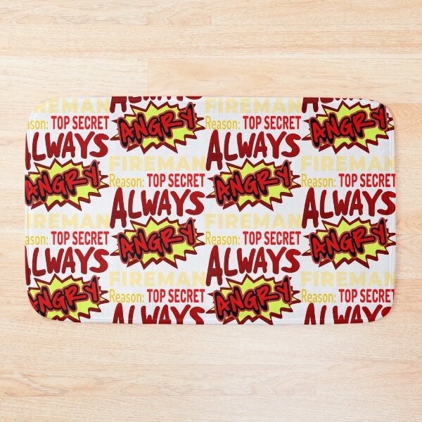 Item preview, Always Angry Fireman Reason: Top Secret! designed and sold by DNC1134.