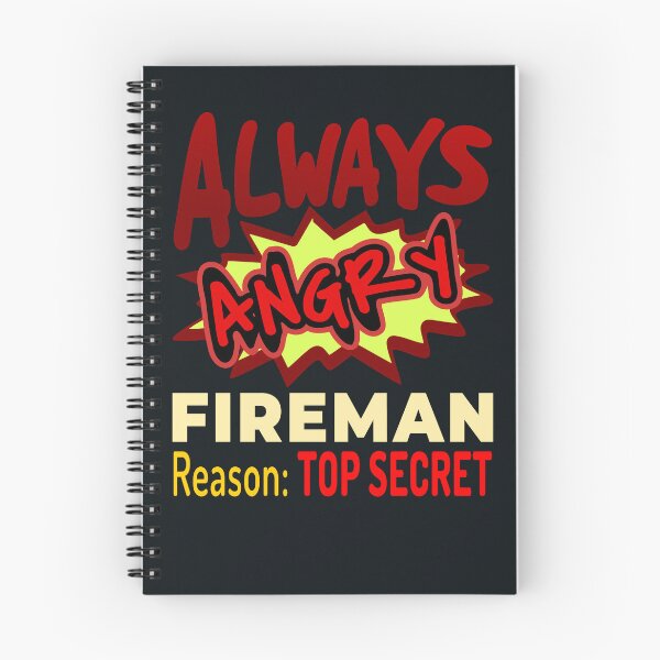 Item preview, Always Angry Fireman Reason: Top Secret designed and sold by DNC1134.
