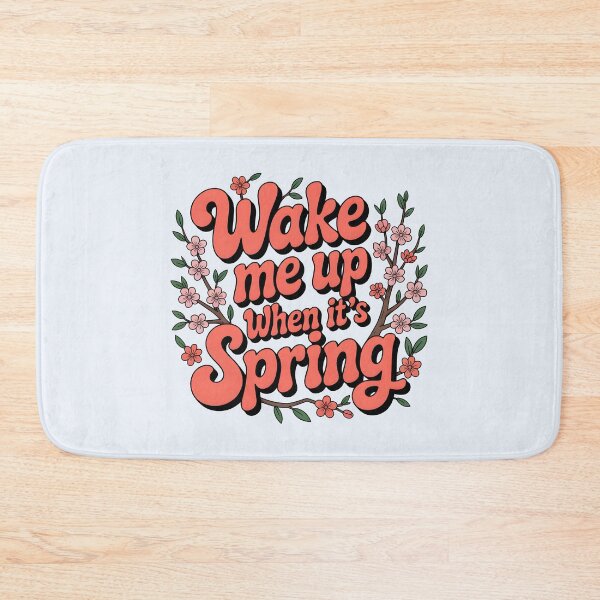 Item preview, Wake Me Up When It’s Spring designed and sold by Jollys-ArtShop.