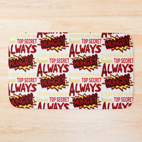 Item preview, Always Hungry Fireman Reason: Top Secret! designed and sold by DNC1134.