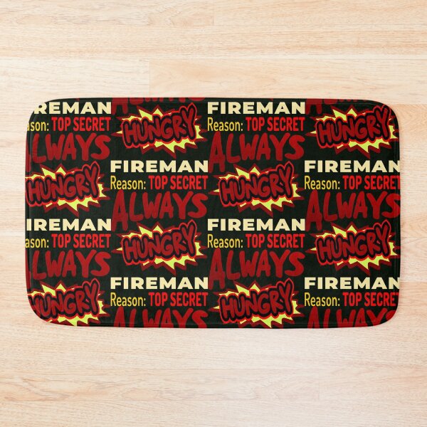 Item preview, Always Hungry Fireman Reason: Top Secret designed and sold by DNC1134.