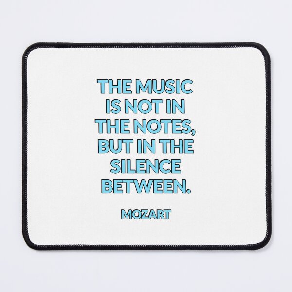 Item preview, The music is not in the notes, but in the silence between - Mozart quotes designed and sold by Inspirationmotivation.