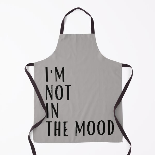 Item preview, Im not in the mood designed and sold by FUNOFTHEQUOTES.