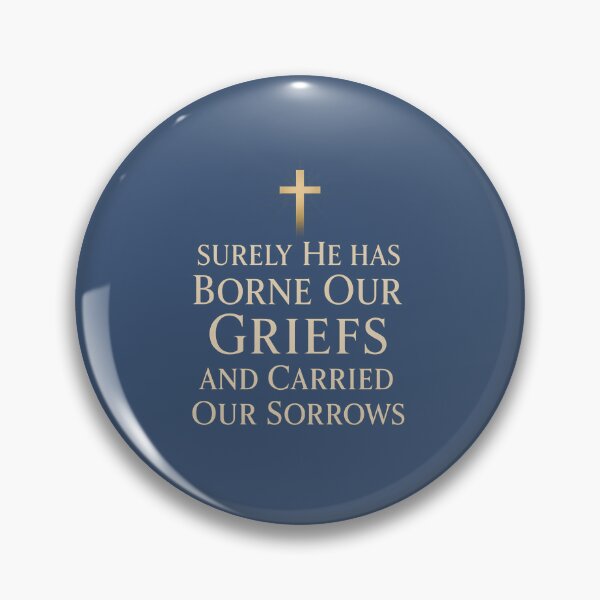 Item preview, Surely He has Borne Our Griefs and Carried Our Sorrows designed and sold by jmatix.
