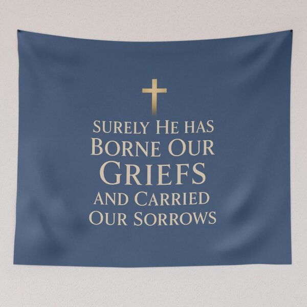 Item preview, Surely He has Borne Our Griefs and Carried Our Sorrows designed and sold by jmatix.