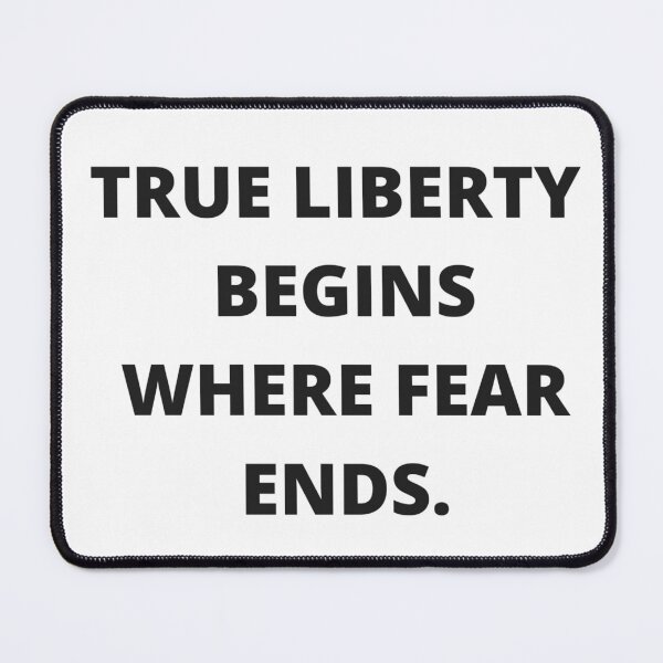 Item preview, True Liberty Begins Where Fear Ends | Freedom Liberty Rights Quote designed and sold by TinaDu-.