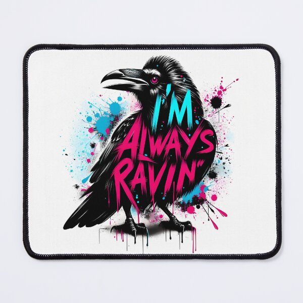 Item preview, I'm Always Ravin' designed and sold by MisterMischief.