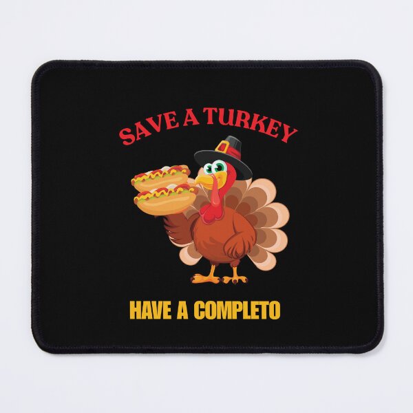 Item preview, Save A Turkey Have A Completo designed and sold by ArgenDor Made.