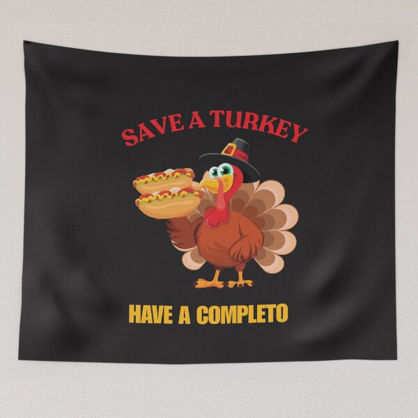 Item preview, Save A Turkey Have A Completo designed and sold by ArgenDor Made.