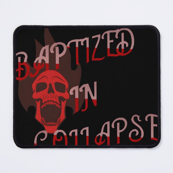 Item preview, BAPTIZED IN COLLAPSE designed and sold by HOLIXVESSL.