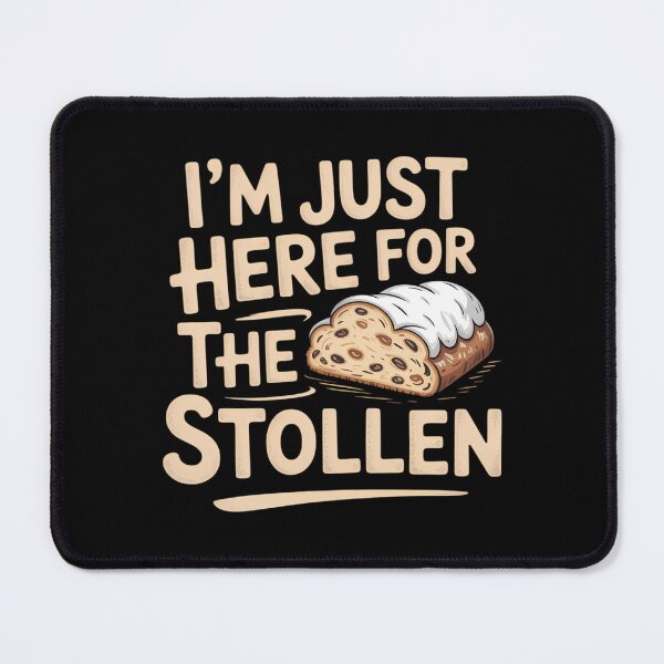 Item preview, Im Just Here for The Stollen German Holiday Bread Marzipan designed and sold by Sea4Adventures.