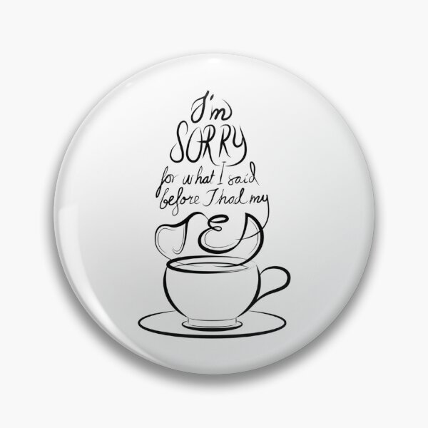 Item preview, I'm Sorry For What I Said Before I Had My Tea (Light Coloured Illustration) designed and sold by JaceHeller1.