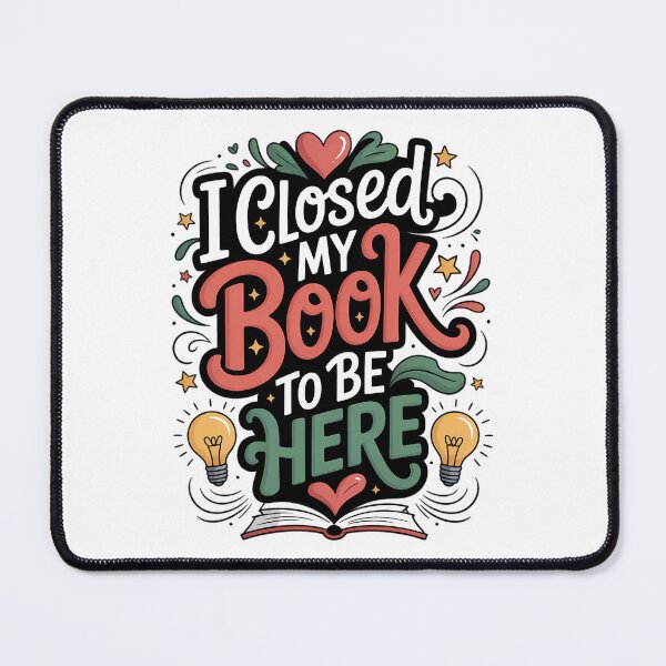 Item preview, Womens I Closed My Book to Be Here Reader Quote designed and sold by Sea4Adventures.