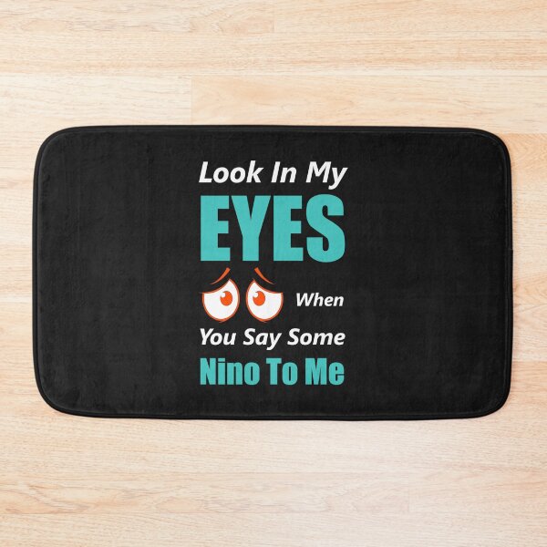 Item preview, Look In My Eyes When You Say Some Nino To Me designed and sold by Monioudistyle.