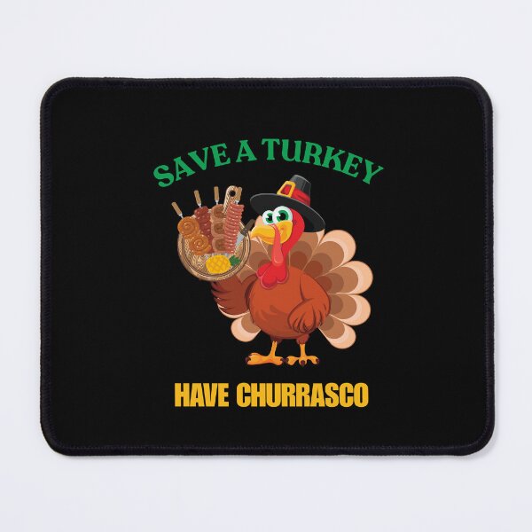 Item preview, Save A Turkey Have Churrasco designed and sold by ArgenDor Made.