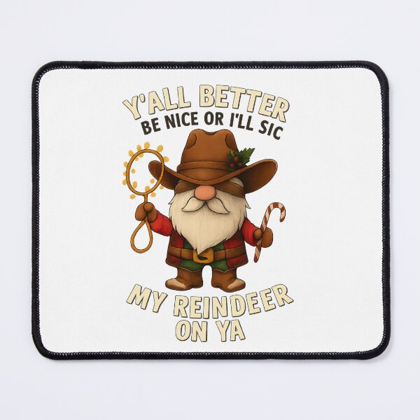 Item preview, Y'all Better Be Nice or I'll Sic My Reindeer on ya designed and sold by NikkisTees.