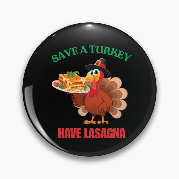 Item preview, Save A Turkey Have Lasagna designed and sold by ArgenDor Made.