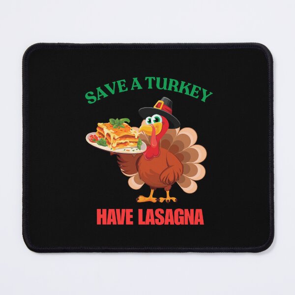 Item preview, Save A Turkey Have Lasagna designed and sold by ArgenDor Made.