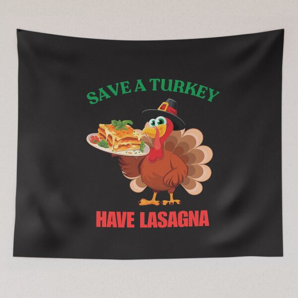 Item preview, Save A Turkey Have Lasagna designed and sold by ArgenDor Made.