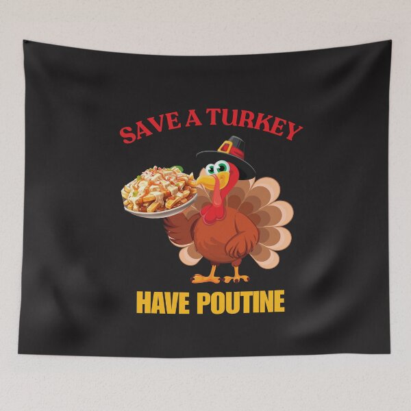 Item preview, Save A Turkey Have Poutine designed and sold by ArgenDor Made.
