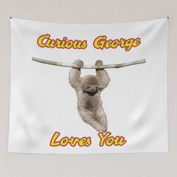 Item preview, Curious George Loves You Funny Sloth Shirt designed and sold by Killercrafters.