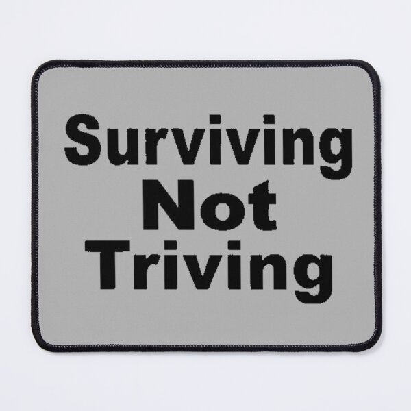 Item preview, SURVIVING NOT TRIVING designed and sold by FUNOFTHEQUOTES.