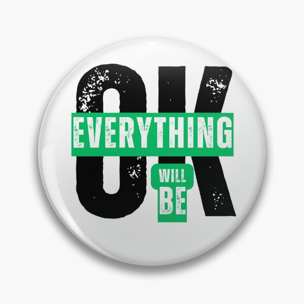 Item preview, Everything Will Be OK designed and sold by NxtGenDesigns.