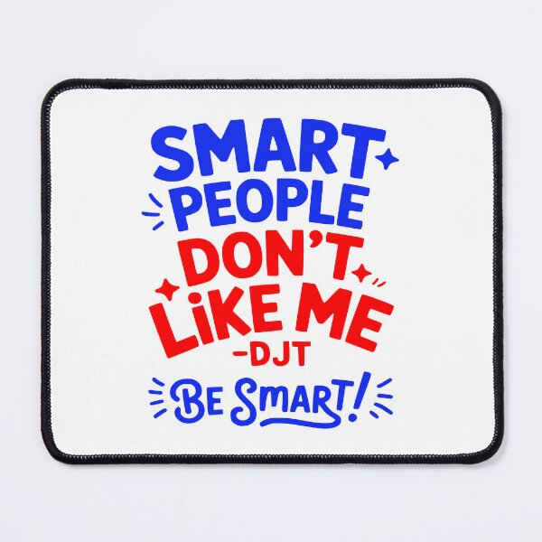 Item preview, Smart People Don't Like Me Trump Truth Quote designed and sold by EthosWear.