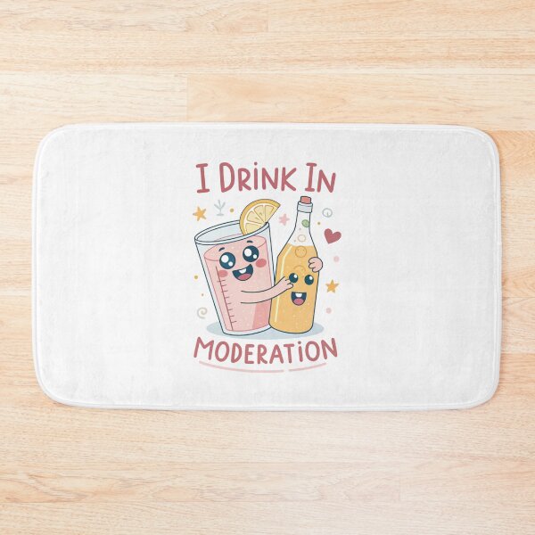 Item preview, Kawaii "I Drink in Moderation" - Cute & Funny Design designed and sold by asliberry.