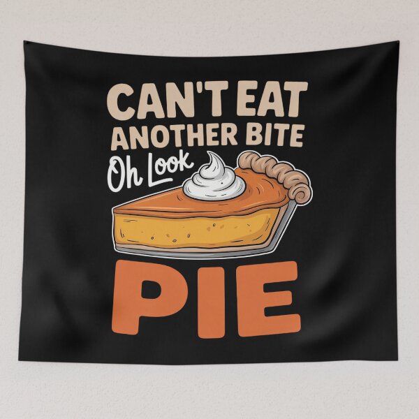 Item preview, Can't Eat Another Bite Oh Look Pie Funny Thanksgiving designed and sold by Sunset4Bones.