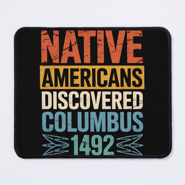 Item preview, Anti Columbus Day Design for a Native american designed and sold by BakeryDozen.