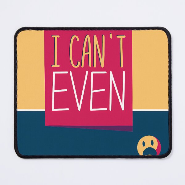 Item preview, I CANT EVEN Art Illustrations Energetic Digital Communication designed and sold by ART ATTACK ZONE.