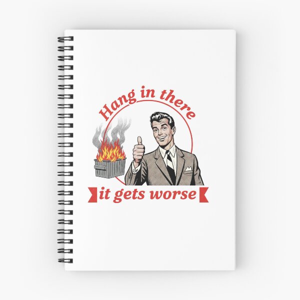 Item preview, Hang in there, Hang in there it gets worse, dumpster fire, funnyfits70, Humor, Funny, retro, vintages, funny quotes, animal humor, designed and sold by FunnyFits70.