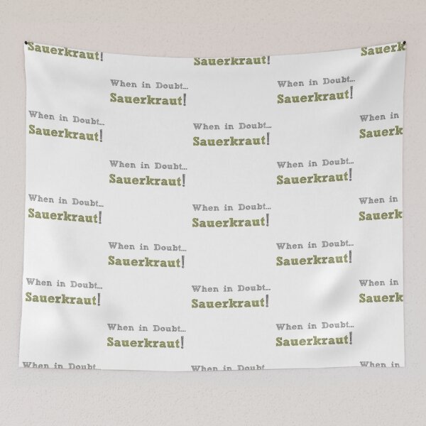 Item preview, When in doubt.. Sauerkraut designed and sold by BigTimeDesigns.