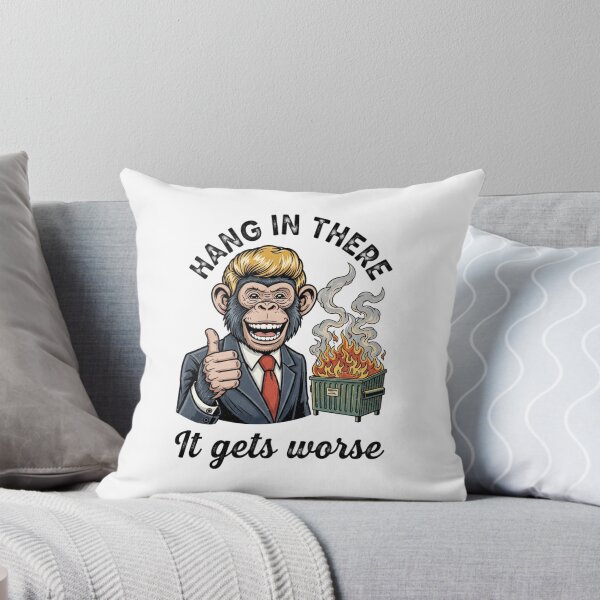 Item preview, Hang in there, Hang in there it gets worse, dumpster fire, funnyfits70, Humor, Funny, retro, vintages, funny quotes, animal humor, designed and sold by FunnyFits70.