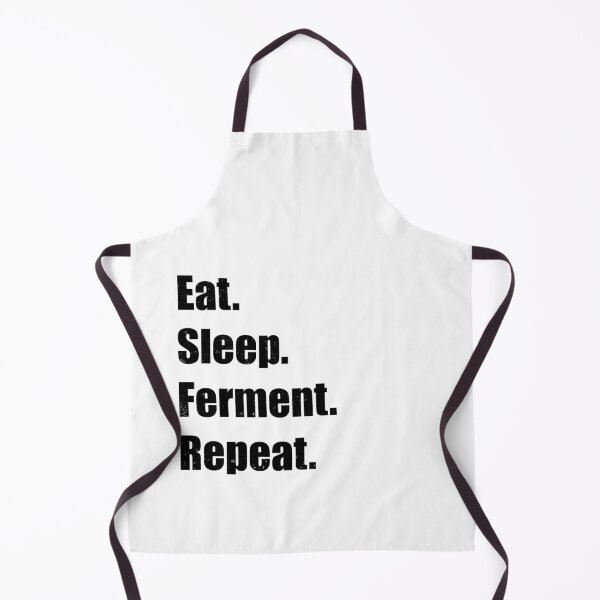 Item preview, Eat. Sleep. Ferment. Repeat. – Funny Fermentation Quote Design designed and sold by Pokah79.