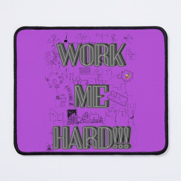 Item preview, Work Me Hard!!! designed and sold by LGBT-Shirts Plus.