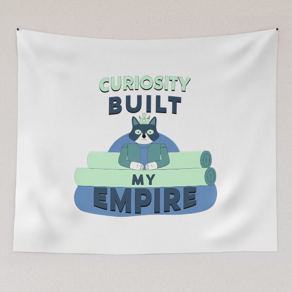 Item preview, Curiosity Built My Empire  Royal Cat Quote designed and sold by MeowtivationP.