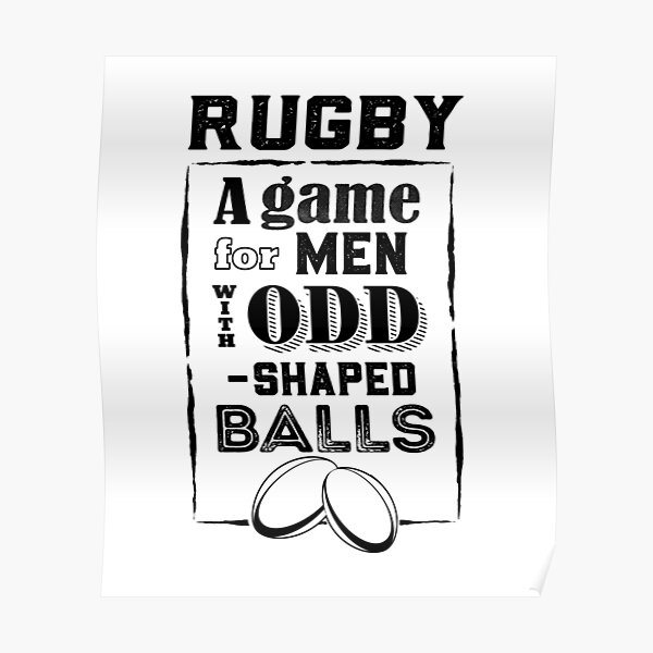 "Rugby Odd Shaped Balls Joke" Poster for Sale by oberdoofus Redbubble