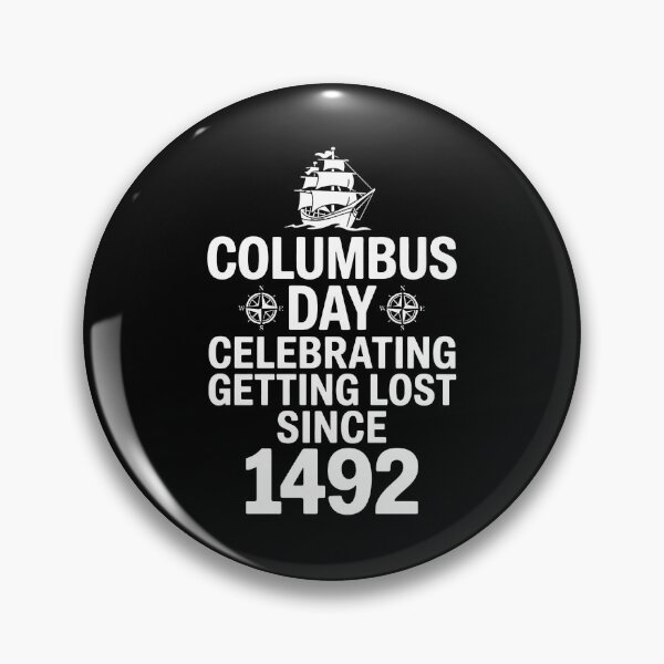 Item preview, Columbus Day Getting Lost Since 1492 Sarcastic Native designed and sold by BakeryDozen.