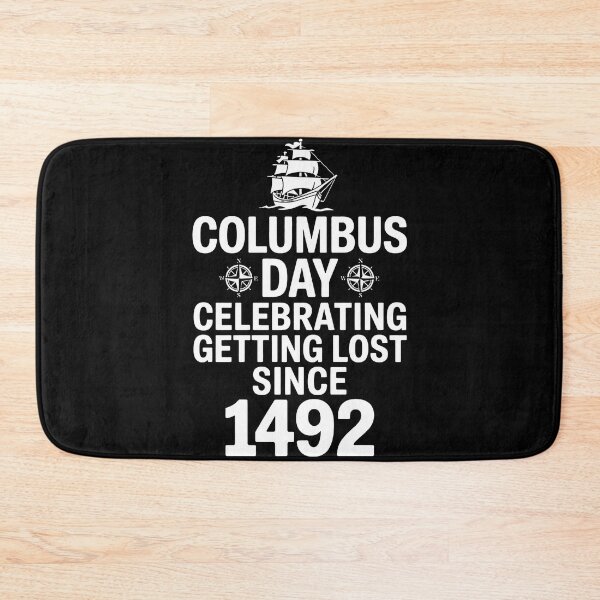 Item preview, Columbus Day Getting Lost Since 1492 Sarcastic Native designed and sold by BakeryDozen.