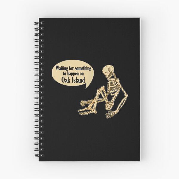 Item preview, Oak Island Waiting For Something To Happen Skeleton designed and sold by svipwtdko12.