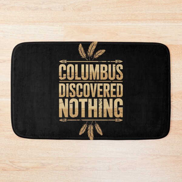 Item preview, Columbus discovered nothing Design for a Native american designed and sold by BakeryDozen.