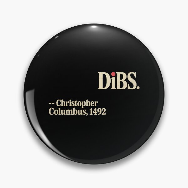 Item preview, Dibs Columbus Quote Historical Humor America 1492 designed and sold by BakeryDozen.
