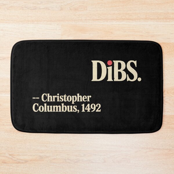 Item preview, Dibs Columbus Quote Historical Humor America 1492 designed and sold by BakeryDozen.
