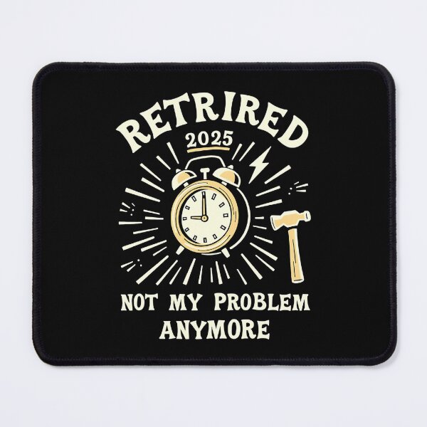Item preview, Cool Retirement Retired 2025 Not My Problem Anymore Design  designed and sold by sparks269.