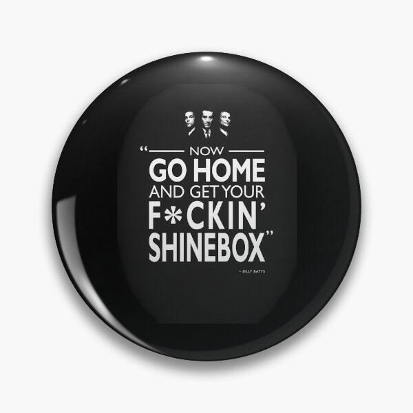 Item preview, Go Home And Get Your Shinebox  designed and sold by jkxqkzxo41.
