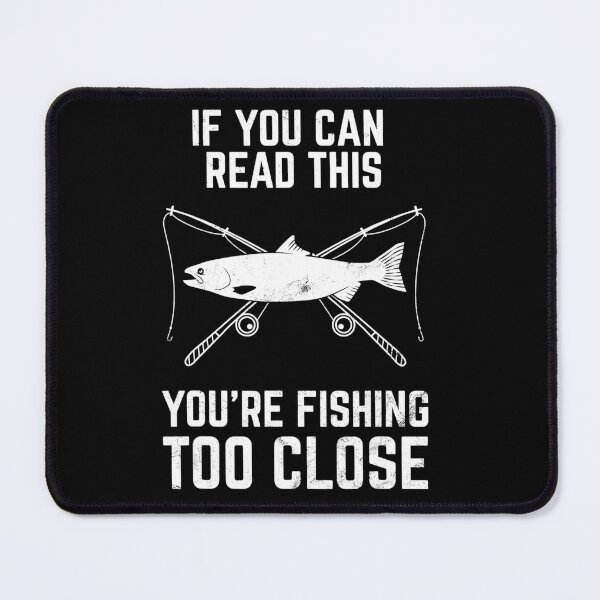 Artikelvorschau, Funny Fishing Fishing Too Close Father's Day T-Shirt entworfen und verkauft von traceyk3cch.